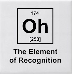 Oh- the element of recognition